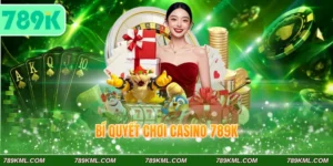 Bí quyết chơi casino 789K