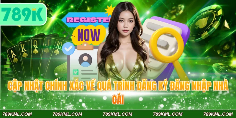 Cập nhật chính xác về quá trình đăng ký đăng nhập nhà cái