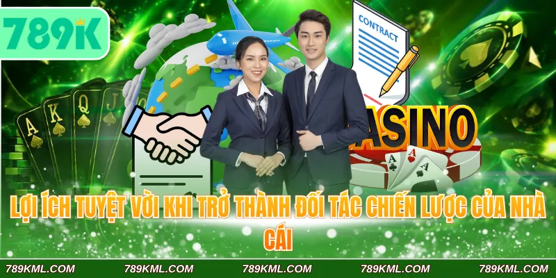 Lợi ích tuyệt vời khi trở thành đối tác chiến lược của nhà cái