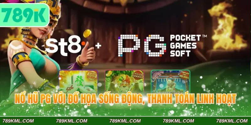 Nổ hũ PG 789K - Săn Thưởng Hấp Dẫn Cùng Kho Game Cực Cuốn 2 Nổ hũ PG 789K với đồ họa sống động, thanh toán linh hoạt