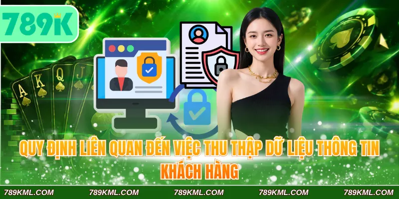 Quy định liên quan đến việc thu thập dữ liệu thông tin khách hàng