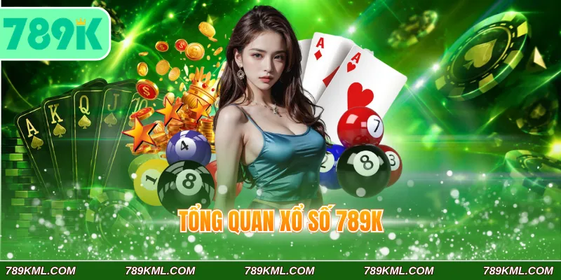 Tổng quan xổ số 789K